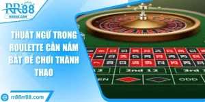 thuat-ngu-trong-roulette-thuat-ngu